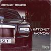 Lonny Cash - RATCHET MONDAY (feat. ENCHANTING)