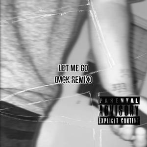Let me go (MGK remix)