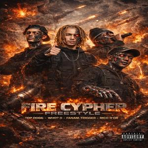 Fire Cypher Freestyle (feat. Top DogG, Who?D & Rico D'OR)