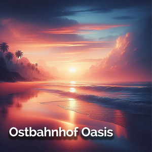 Ostbahnhof Oasis