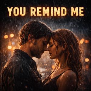 You Remind Me