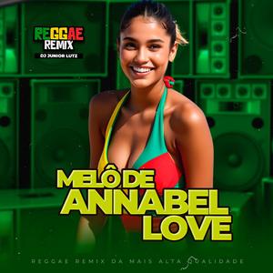 Melô de Annabel Love (Reggae Remix)