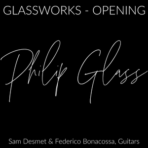 Glassworks: I. Opening (Arr. for Guitar Duo by Sam Desmet)