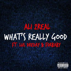What's Really Good (feat. Lul DreDay & FDR Baby)
