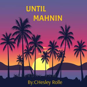 Until Mahnin