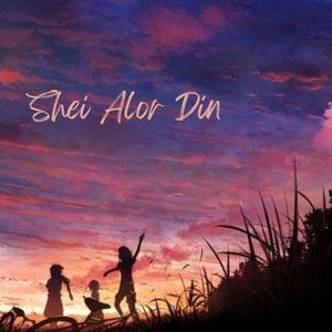 Shei Alor Din