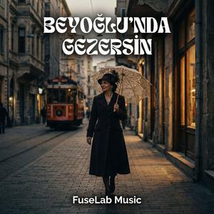 Beyoğlu'nda Gezersin