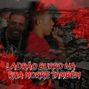 Ladrão Burro na Rua Morre Também