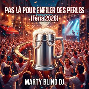 PAS LÀ POUR ENFILER DES PERLES (Féria 2026)