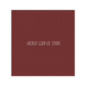 Only Me & You