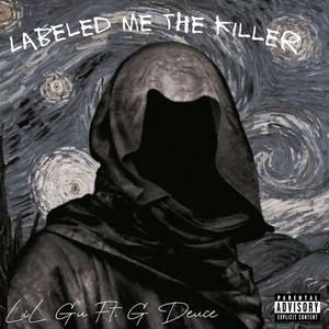 Labeled Me The Killer (feat. G Deuce)