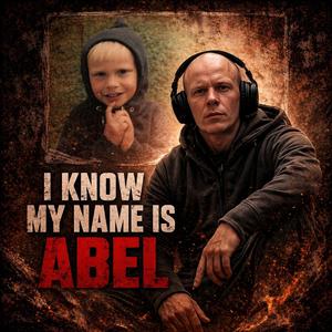 I know my name is Abel