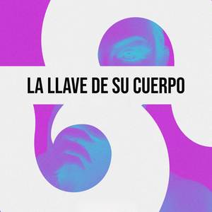 La Llave De Su Cuerpo