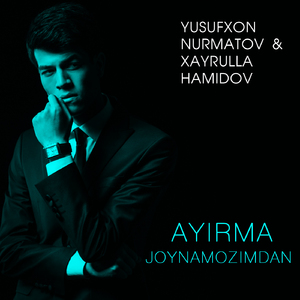 Ayirma Joynamozimdan (feat. Xayrulla Hamidov)