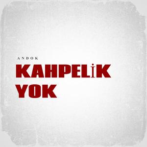 KAHPELİK YOK