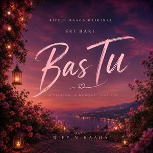 Bas Tu (feat. Srihari & Riff.N.Raaga)
