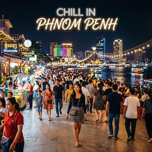 Chill In Phnom Penh
