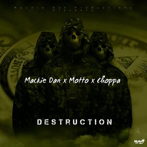 Destruction (feat. Motto & Choppa)