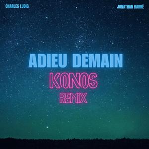 ADIEU DEMAIN (KONOS Remix)