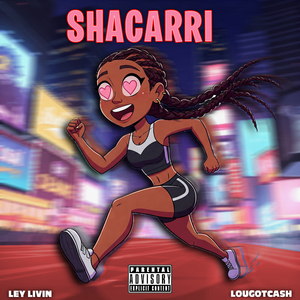 shacarri (feat. LouGotCash)