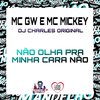 Mc Gw - Não Olha pra Minha Cara Não