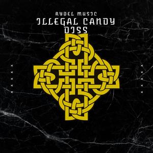 ILLEGAL CANDY (DISS)