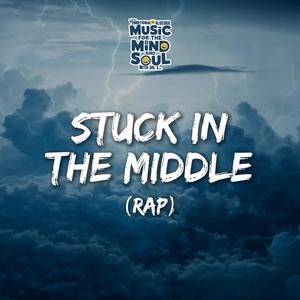 Stuck In The Middle ((RAP))