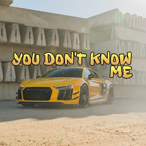 You Don't Know Me
