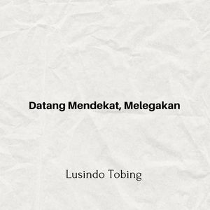 Datang Mendekat, Melegakan