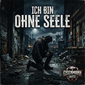 Ich bin ohne Seele