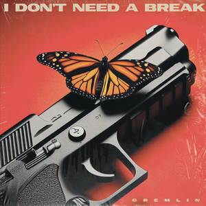 I Don't Need a Break