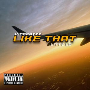 LIKE DAT (feat. LITTY LO)