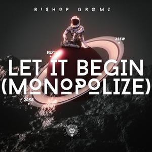 Let It Begin (Monopolize)