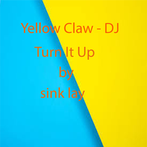 Yellow Claw - DJ Turn It Up