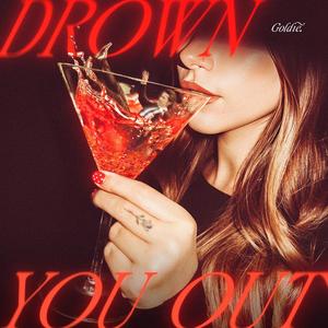 Drown You Out