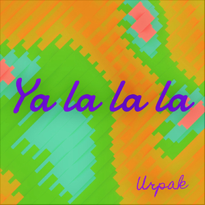 Ya La La La