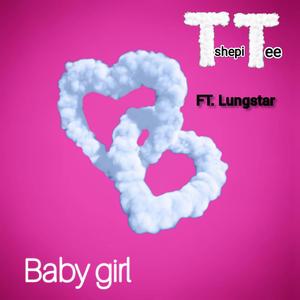 Baby girl (feat. Lungstar)