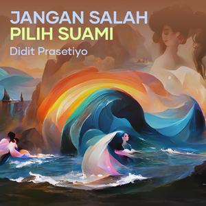 Jangan Salah Pilih Suami