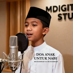 Doa Anak untuk Nabi - Ya Muhammad Ya Muhammad