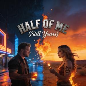 Half of Me (Still Yours)
