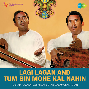 Lagi Lagan And Tum Bin Mohe Kal Nahin