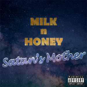 Satan's Mother (Milk n Honey)