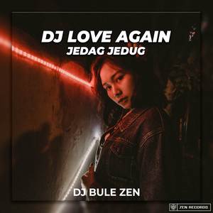 DJ Love Again Jedag Jedug Full Beat