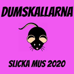 Slicka Mus 2020