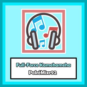 Full-Force Kamehameha (From "Dragon Ball Super: Broly")