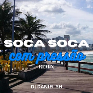 Soca Soca Com Pressão (Remix)