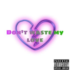 别再浪费我对你的爱（prod byBubbleboy）