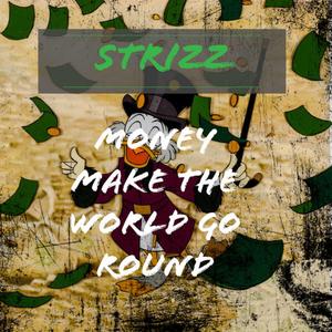 Money make the world go round (feat. Strizz)