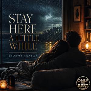 Stay Here a Little While