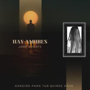 Hay Amores (Canción para tus quince años)